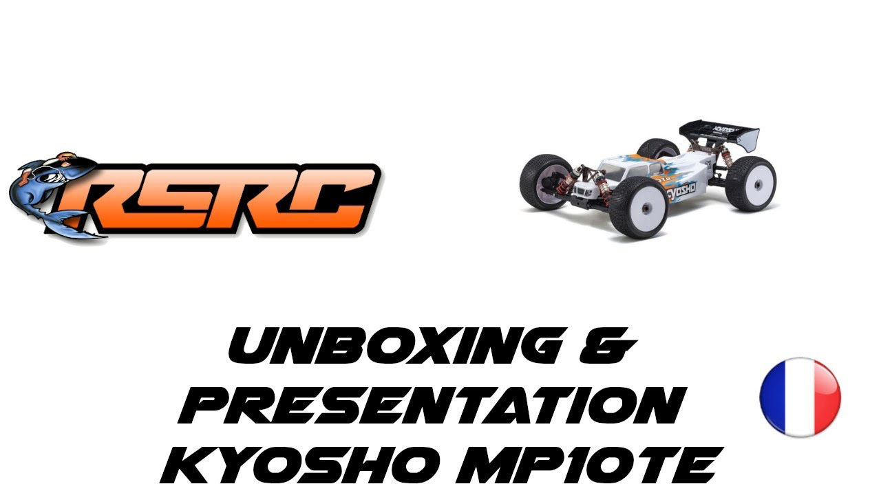 Unboxing et présentation Kyosho MP10Te 34115