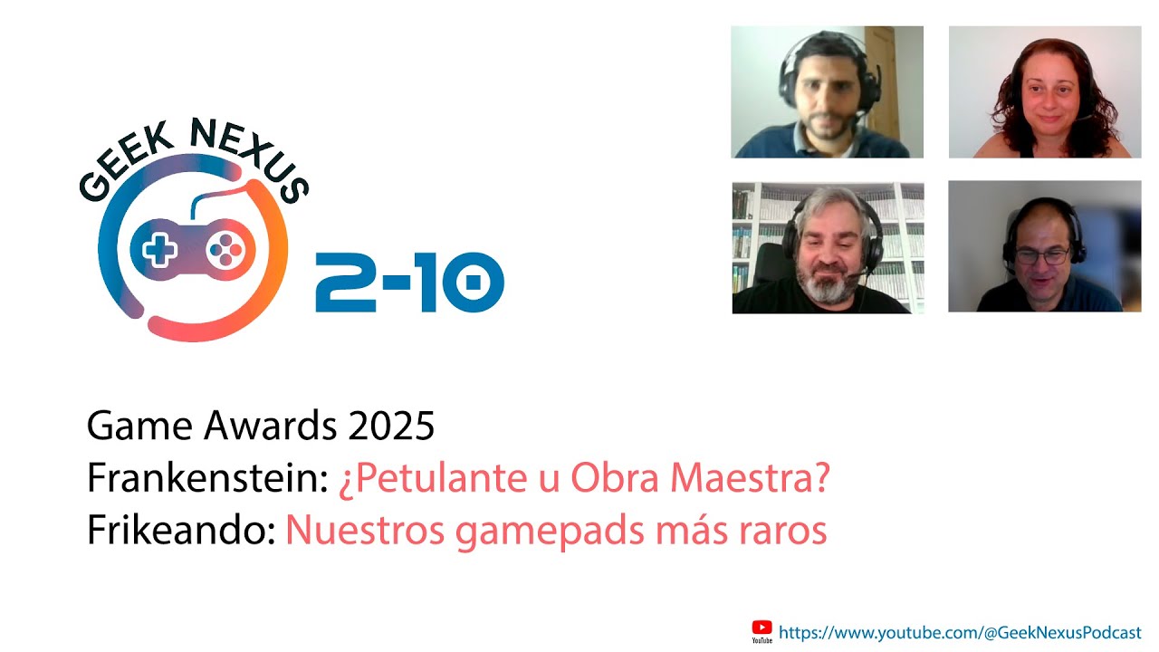 Geek Nexus 2x10: Game Awards 2025, Frankenstein y Nuestros Gamepads Más Raros y Favoritos