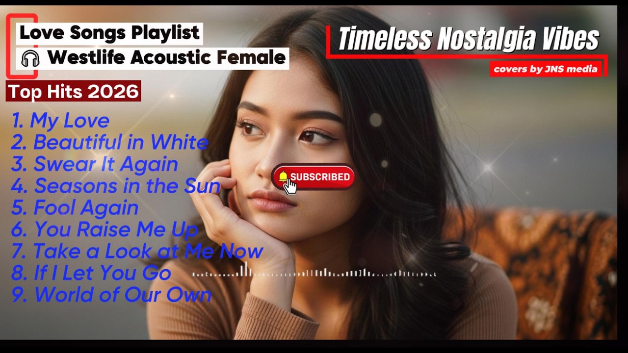 Full Album 🎧 Westlife Acoustic Female//Timeless Nostalgia Vibes//covers by JNS media
