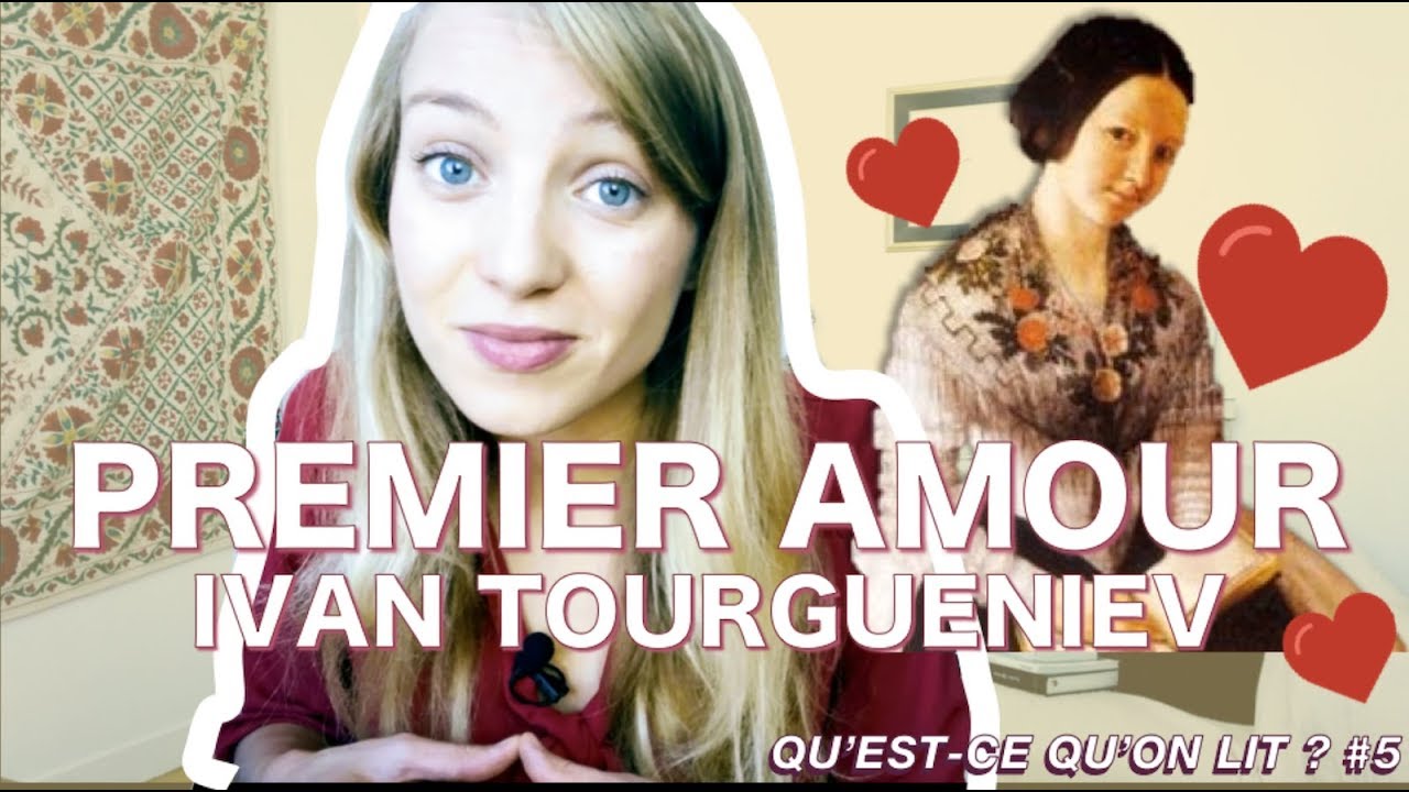QU'EST-CE QU'ON LIT #5 - PREMIER AMOUR TOURGUENIEV
