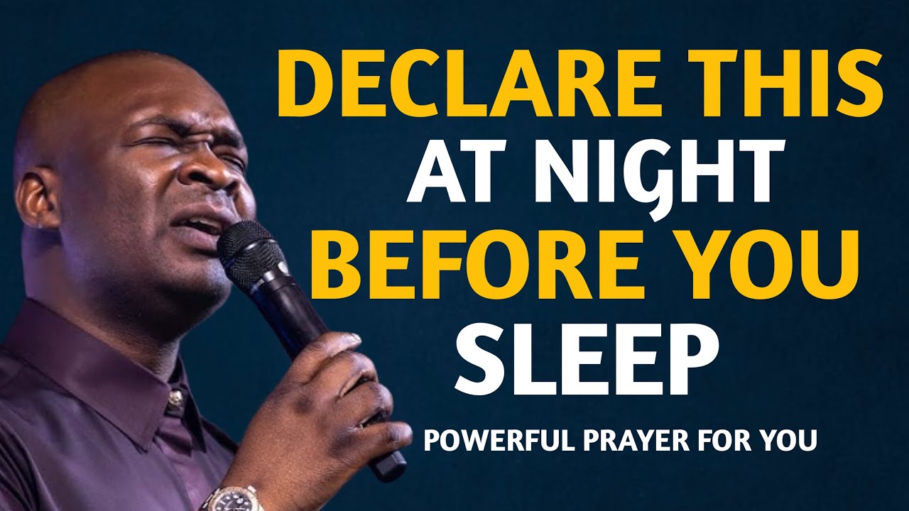 DECLARE THESE DANGEROUS PRAYERS BEFORE YOU SLEEP AT NIGHT - APOSTEL JOSHUA SELMAN