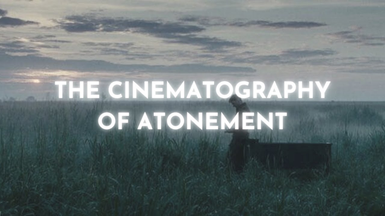The Cinematography Of Atonement