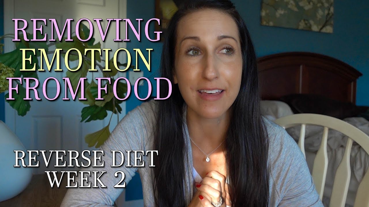 REMOVING EMOTION From Food - Reverse Diet Week 2