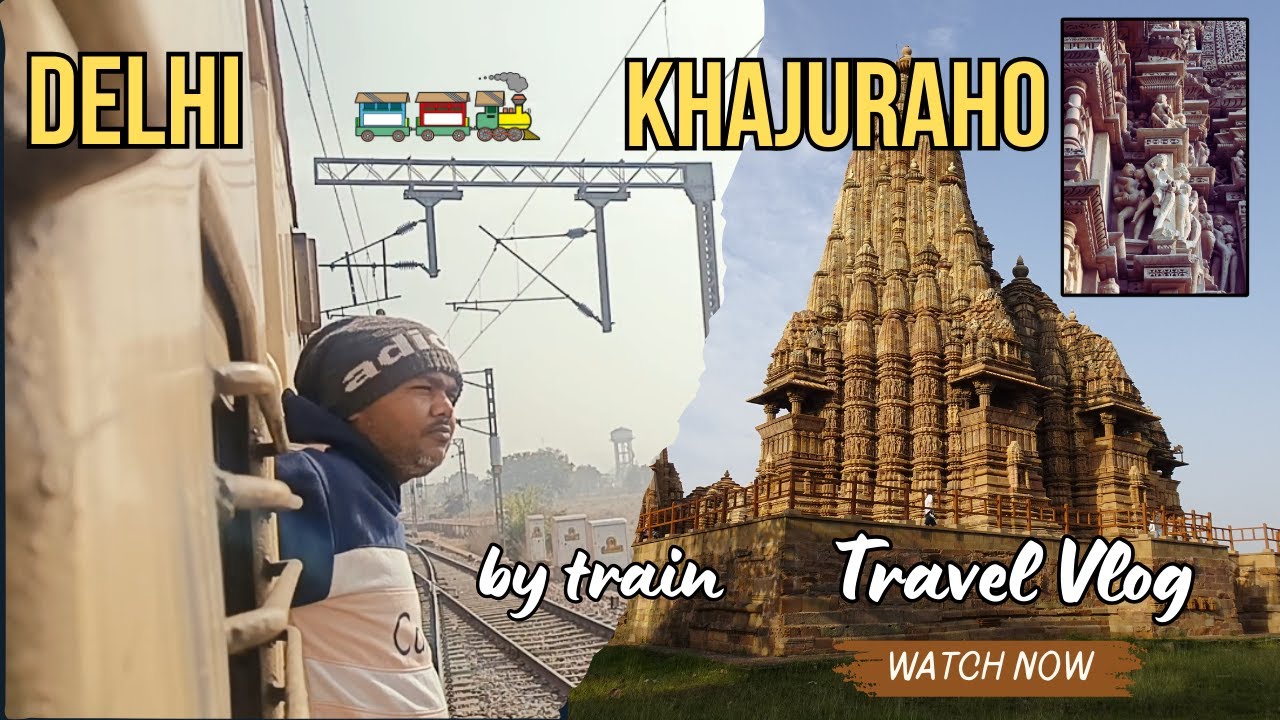 Delhi to Khajuraho by Train 🚆 | 11842 Geeta Jayanti Express  | Full Journey Vlog