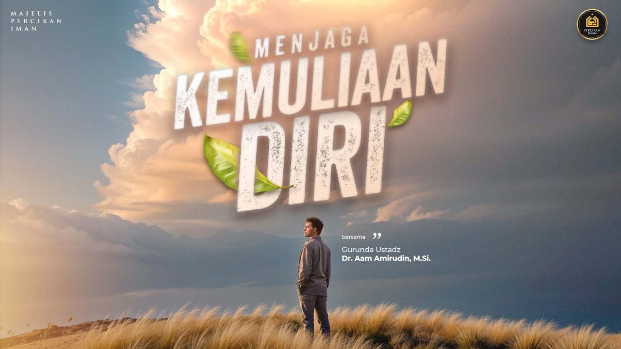 Menjaga Kemuliaan Diri [Full Kajian]