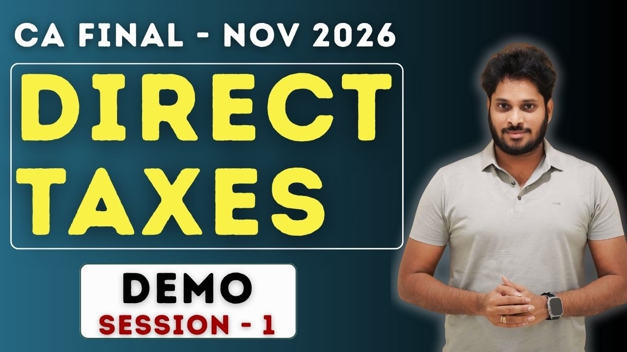 CA Final Direct Taxes Nov 2026 Exams | Demo Session 1