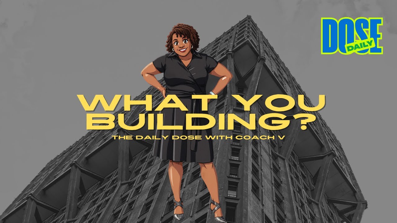 What You Building?  #TheDailyDose #CoachV