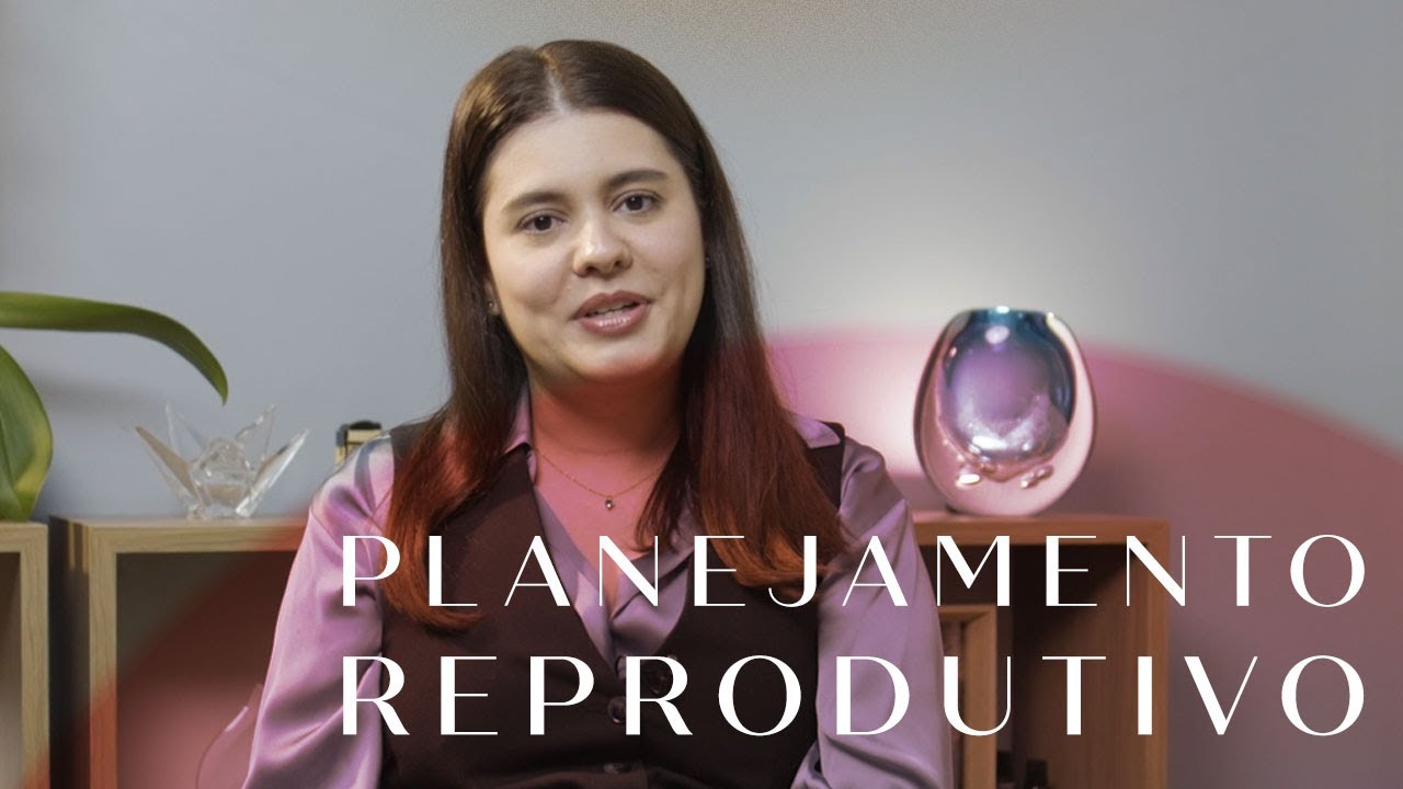 Planejamento Reprodutivo: quando começar e por que é importante