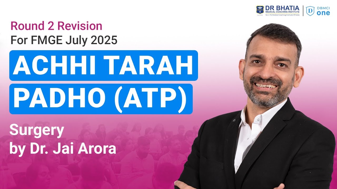 FMGE Surgery Achhi Tarah Padho (ATP) | Dr. Jai Arora | FMGE July 2025 | DBMCI