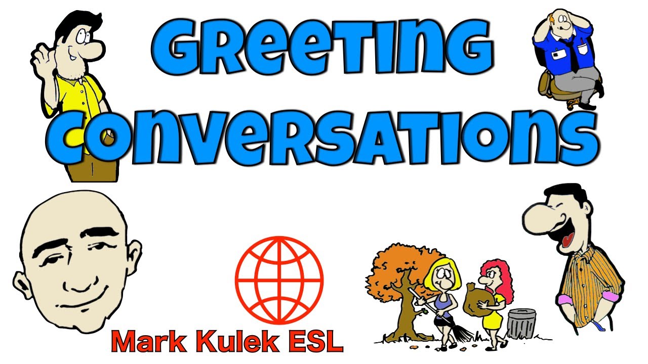 Greeting Conversations (set 2) - English Conversation Practice | Learn English - Mark Kulek ESL.