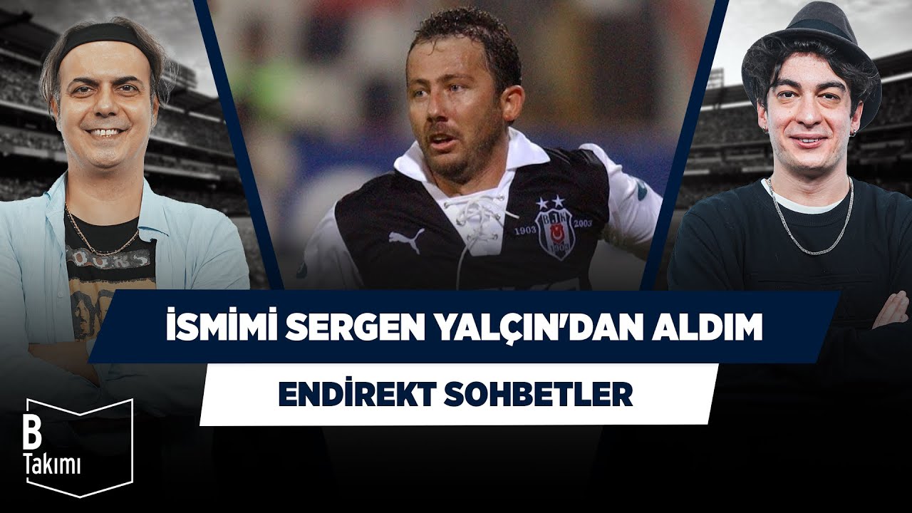 İsmimi Sergen Yalçın’dan aldım | Sergen Deveci & Ali Ece | Endirekt Sohbetler