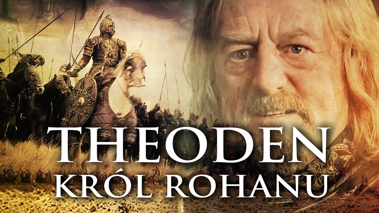 Theoden Władca Rohanu i jego Historia / Opowieści z Śr&oacute;dziemia
