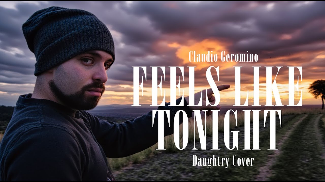 Feels Like Tonight - Daughtry Cover | Claudio Geromino