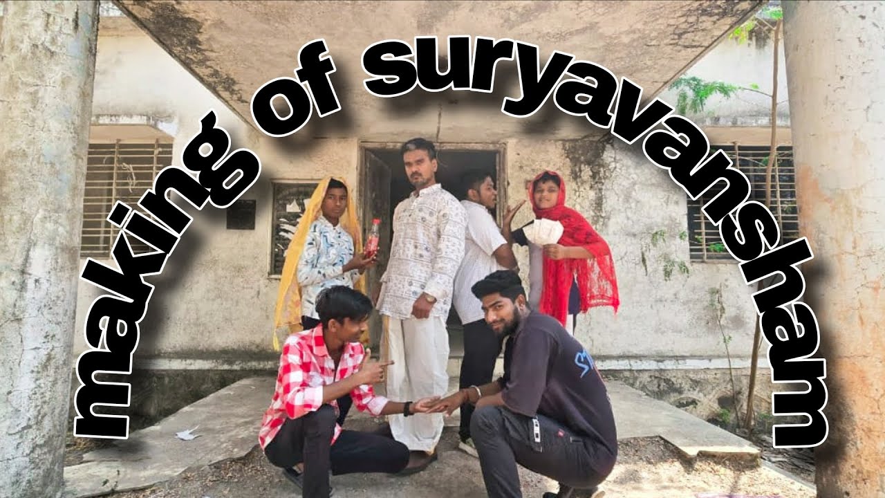 🕺Making of suryavansham 🤪🤣