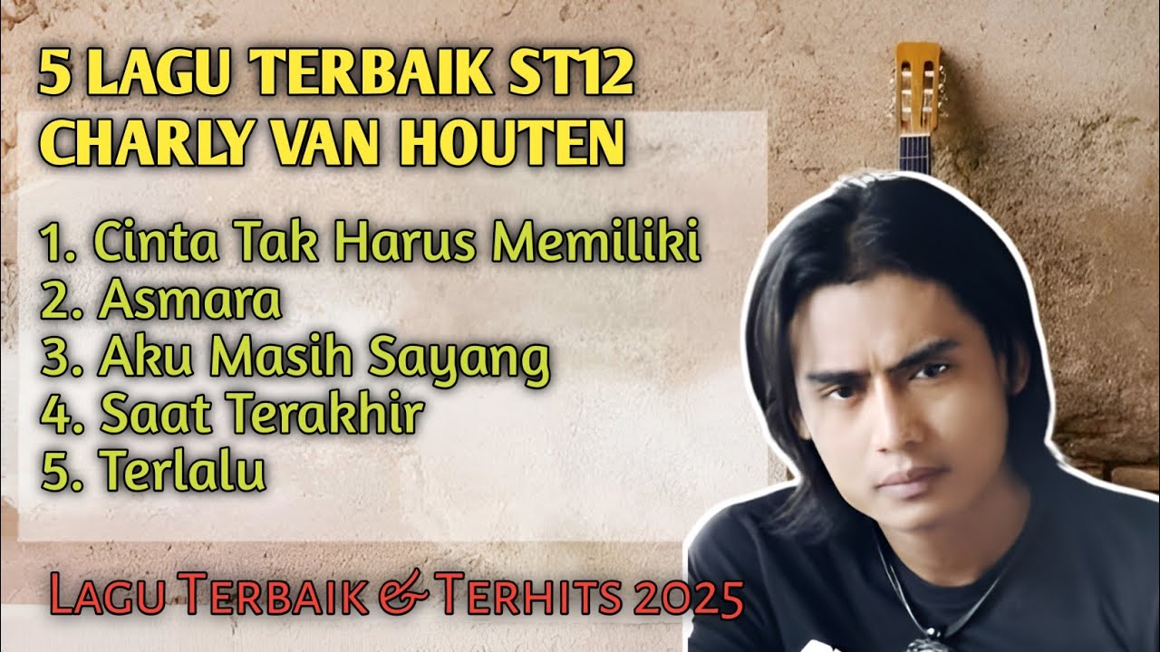 Kumpulan 5 Lagu Terbaik Charly Van Houten (ST12) #Musik #st12 #charyvanhouten