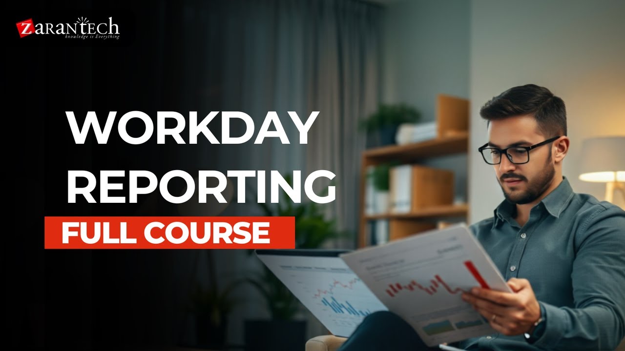 Workday Reporting Full Course | ZaranTech