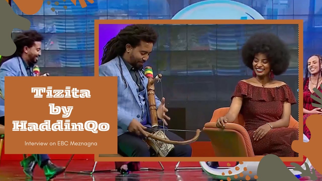 HaddinQo On EBC Meznagna | Tizita Music on MasinQo | Tezeta By HaddinQo | ሀዲንቆ በመሰንቆ የትዝታ ዜማ | ኢትዮዽያ