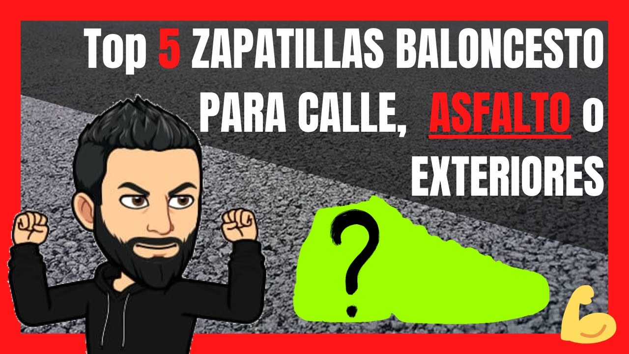 Top 5 ZAPATILLAS BALONCESTO PARA CALLE, ⚠️ asfalto o exteriores (las de mayor duraci&oacute;n!)...⛹🏻&zwj;♂