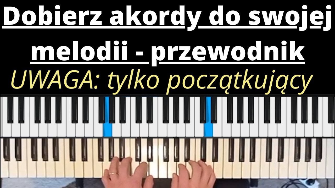tworzenie AKORDÓW do melodii DLA POCZĄTKUJĄCYCH