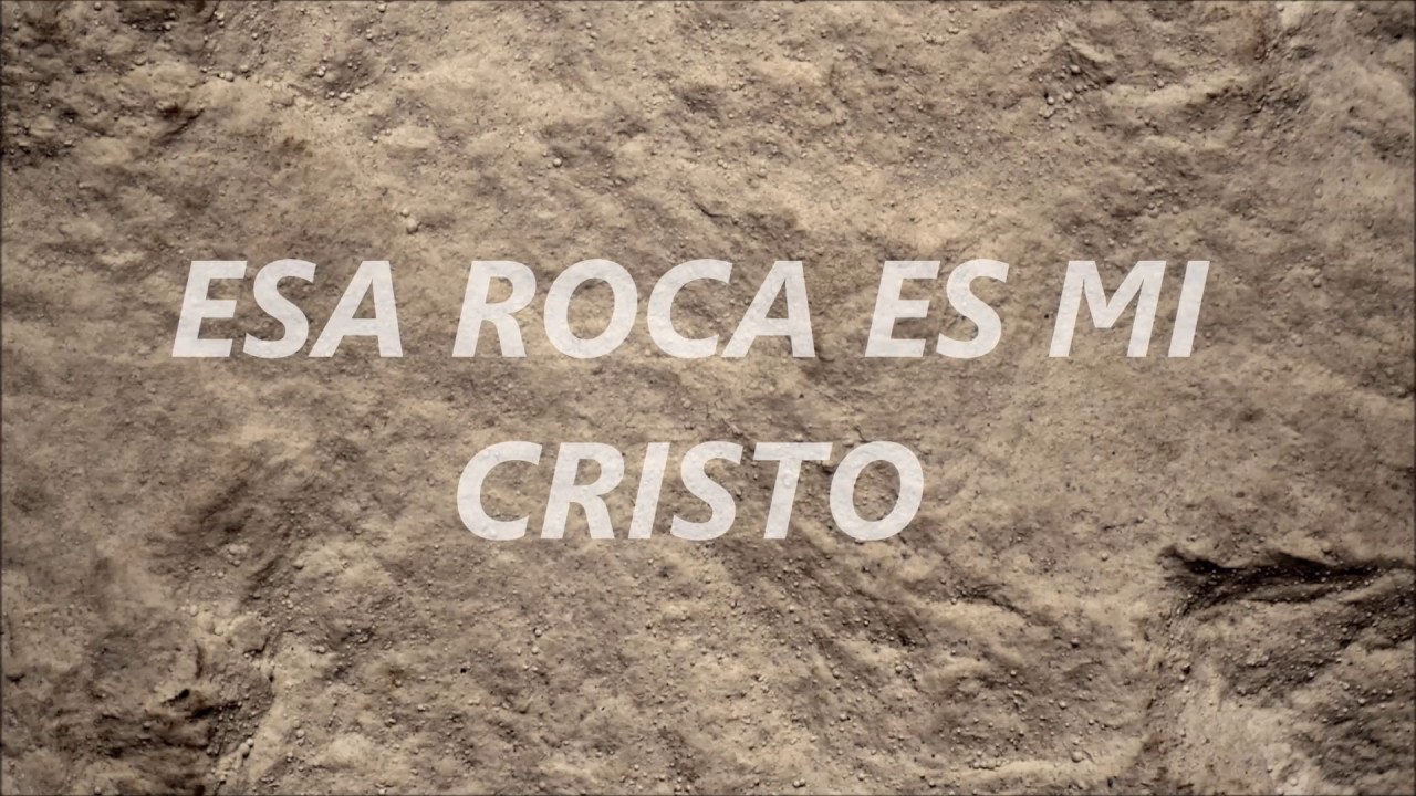 Esa roca es mi Cristo