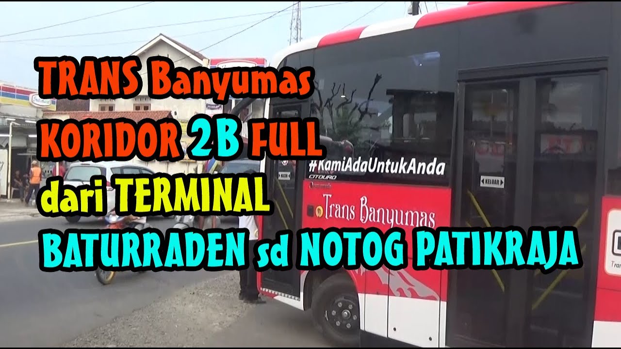 347-FULL TRIP BATURRADEN sd NOTOG KORIDOR 2B TRANS Banyumas 2022