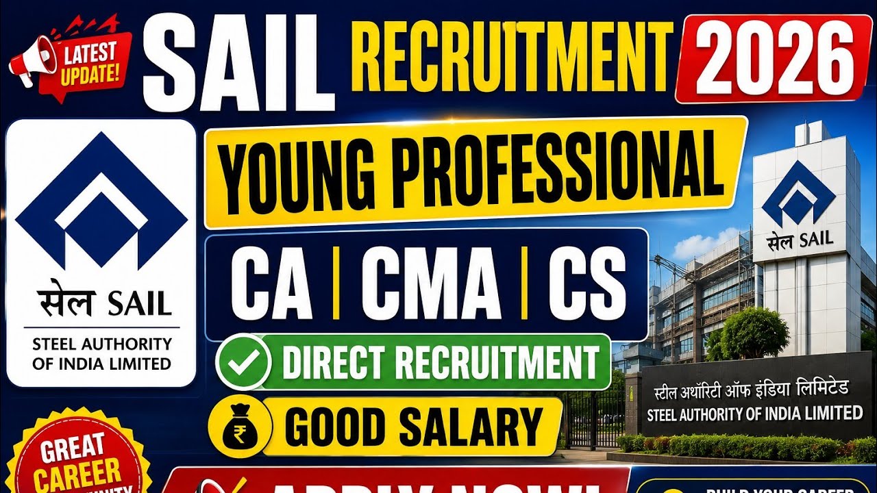 SAIL Recruitment 2026 | Young Professional Vacancy | CA, CMA, CS Eligible | Latest Govt Job 2026