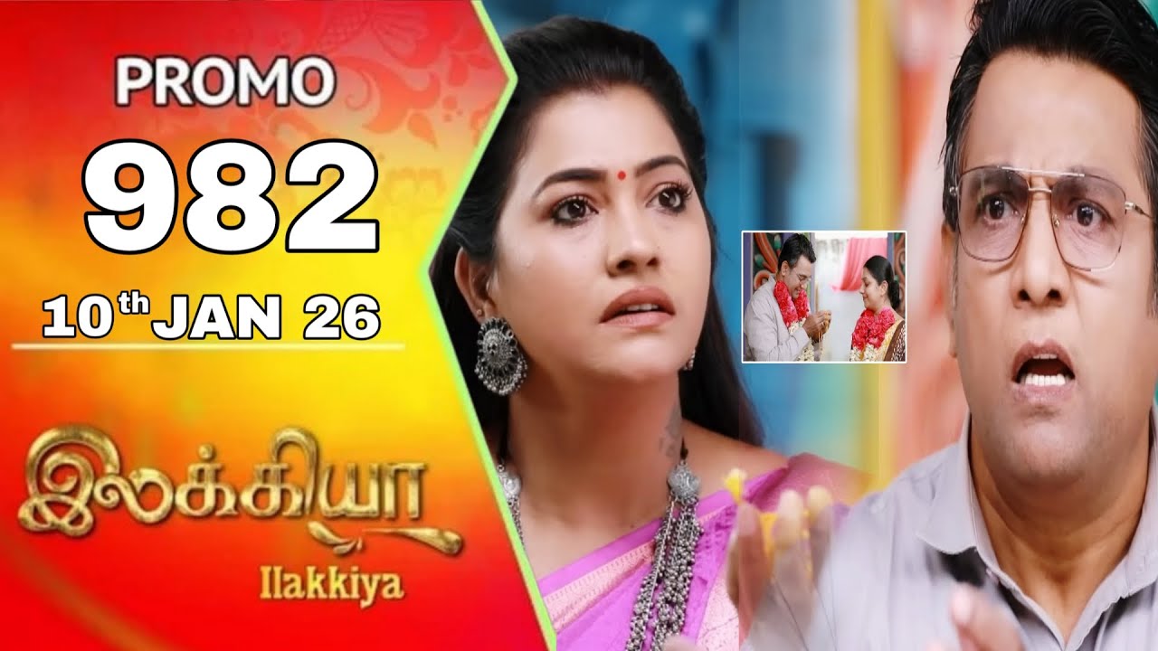 Ilakkiya Serial Promo 982 Review | 10th January 2025 | Today Full Episode Promo Review