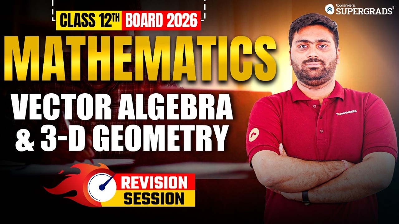 Class 12 Boards 2026 Mathematics 🔥 | Vector Algebra & 3D Geometry | Most Important PYQs Revision