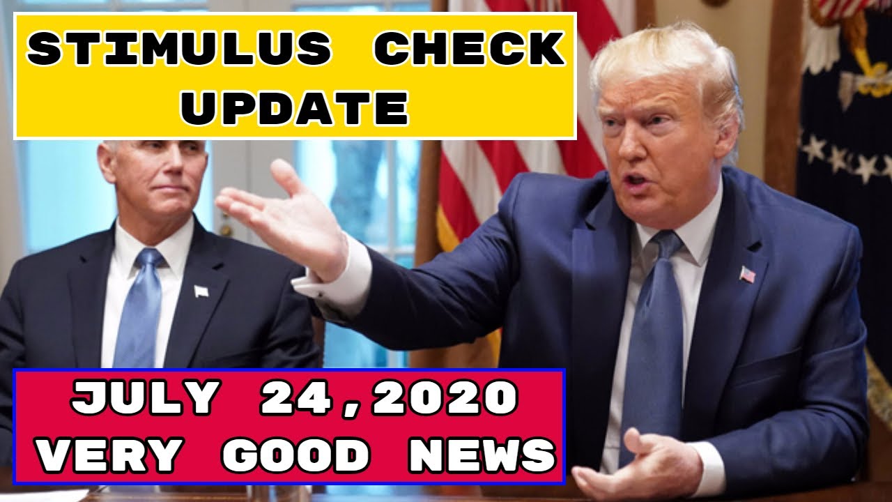 Second Stimulus Check Update for Friday, July 24 (7/24/2020)