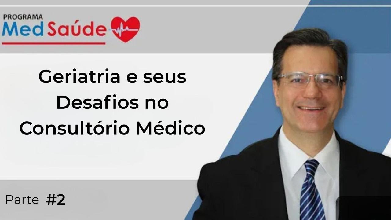 Ep.2: Geriatria e seus Desafios no Consultório Médico – Dra. Cristiane Gussi Baiato | MedSaúde