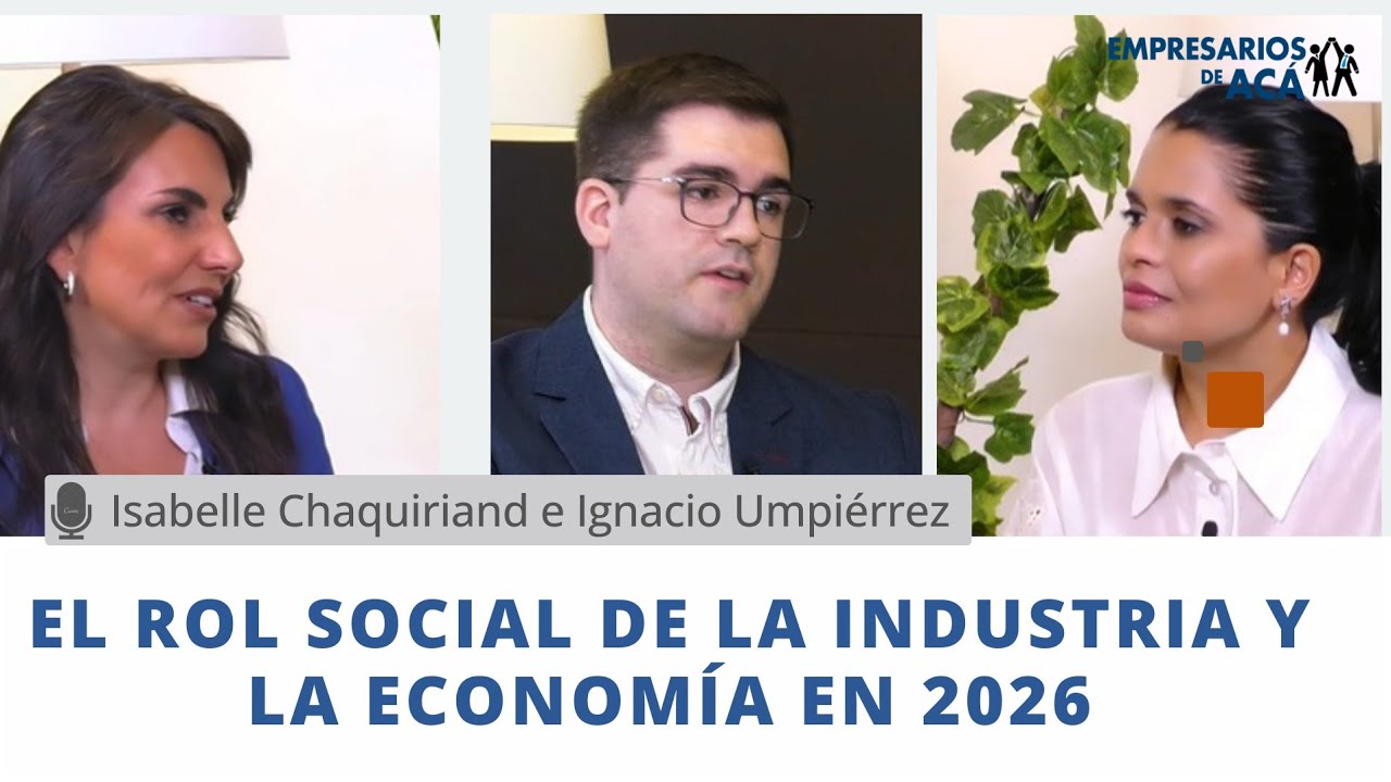 Empresarios de Acá | el rol social de la industria y  economía uruguaya en 2026 | programa especial