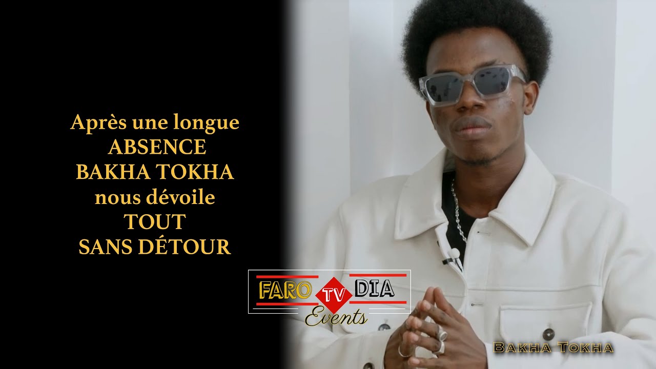 APRÈS UNE LONGUE ABSENCE BAKHA TOKHA NOUS DÉVOILE TOUT SANS DÉTOUR  - 30 Minutes Avec...
