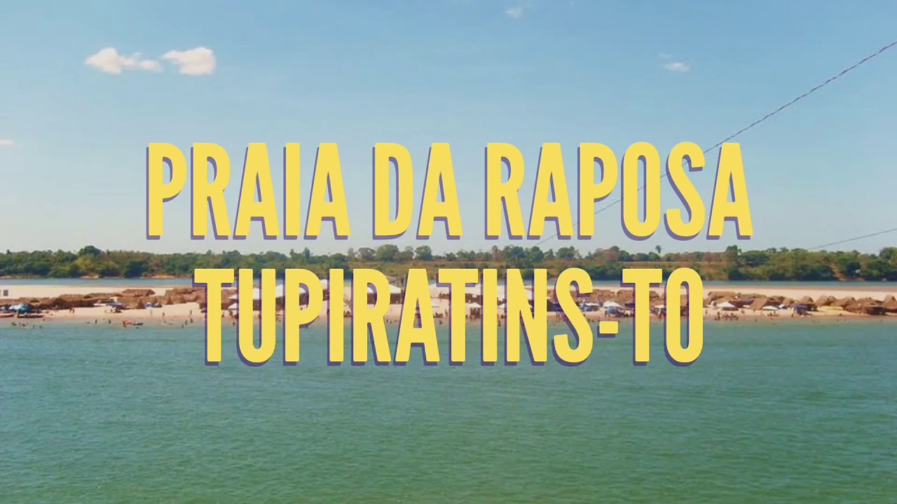Tupiratins-To Praia da Raposa