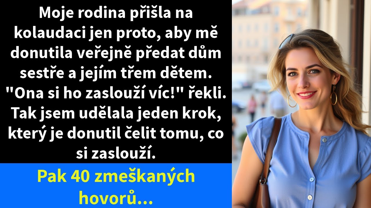 Moje rodina přišla na kolaudaci jen proto, aby mě donutila veřejně předat dům sestře a jejím třem