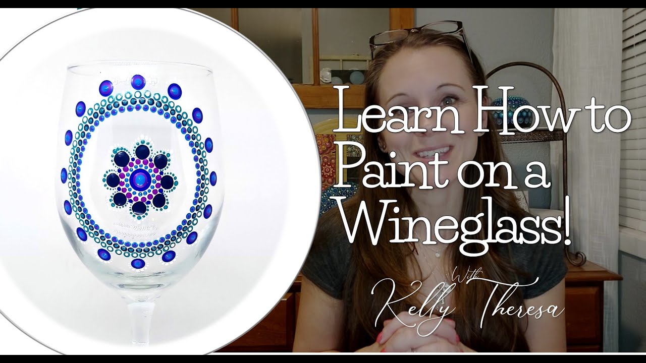 Glass Painting 101 - Learn How to Paint a Wineglass!