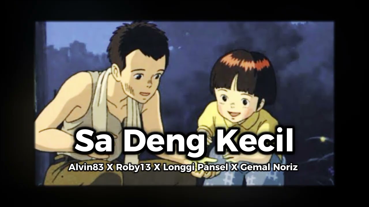 SA DENG KECIL_Alvin83|Roby13|Longgi Pansel|Gemal Noriz