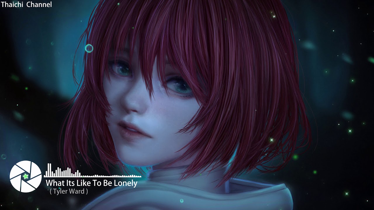 「Nightcore」&rarr; ~ What It's Like To Be Lonely (Lyrics)~ ❋