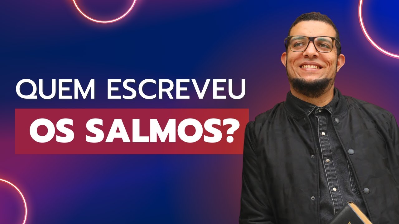 Quem escreveu os Salmos?