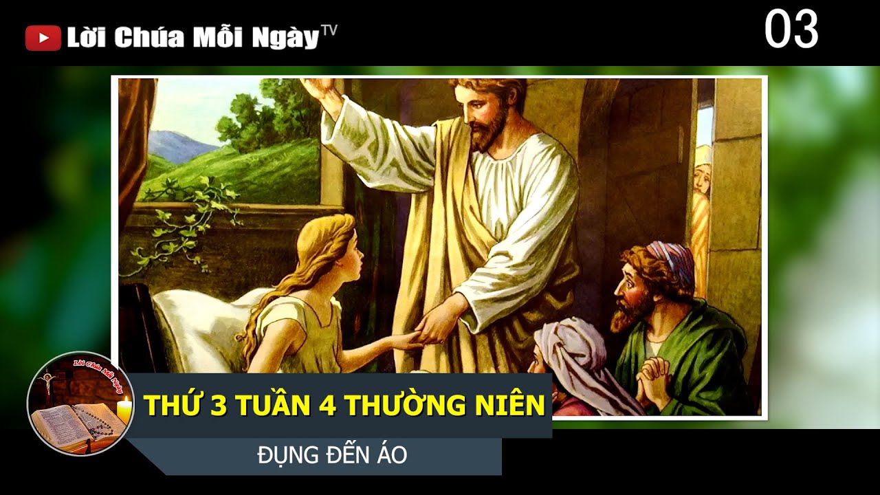 THỨ 3 TUẦN 4 THƯỜNG NIÊN ĐỤNG ĐẾN ÁO