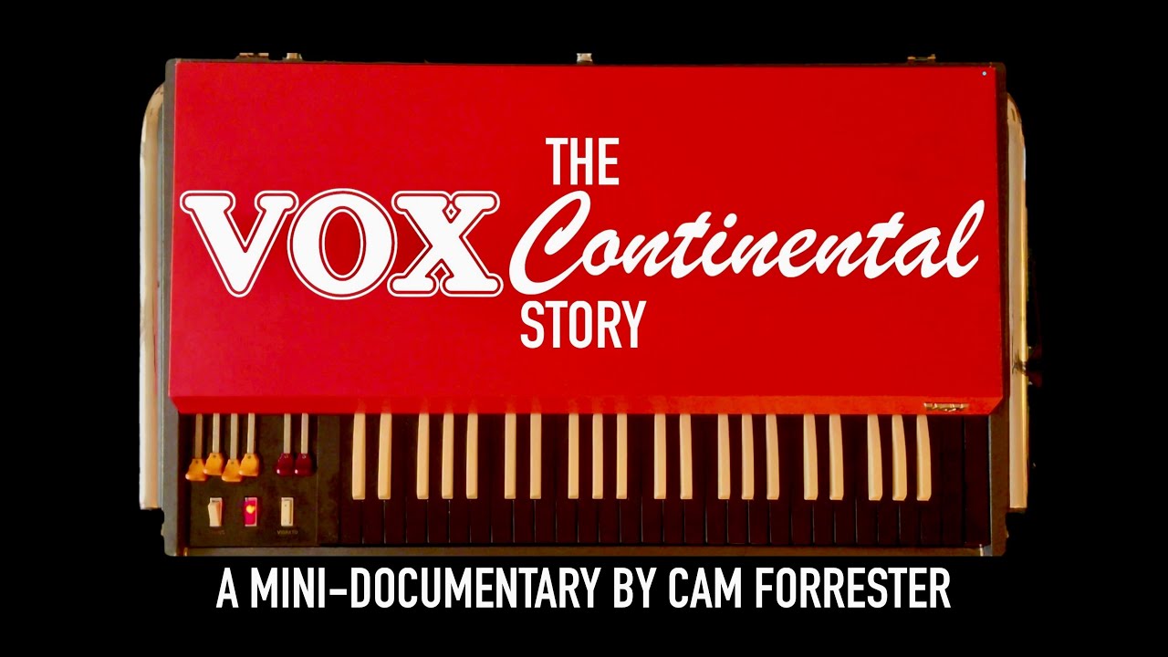 The Vox Continental Story - A Mini-Documentary by Cam Forrester