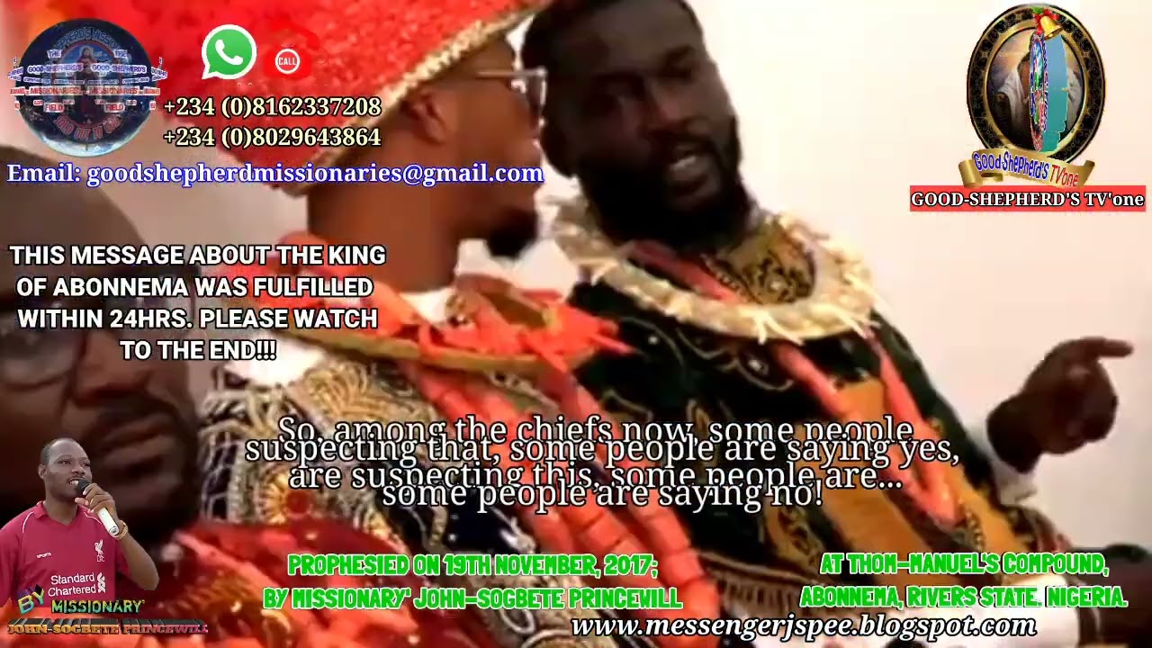 THIS MESSAGE ABOUT THE KING OF ABONNEMA FULFILLED WITHIN 24HRS_MISSIONARY' JOHN-SOGBETE PRINCEWILL