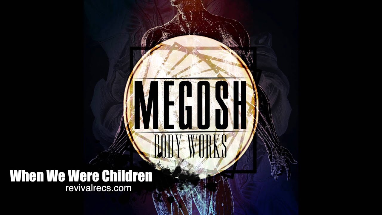 Megosh - When We Were Children