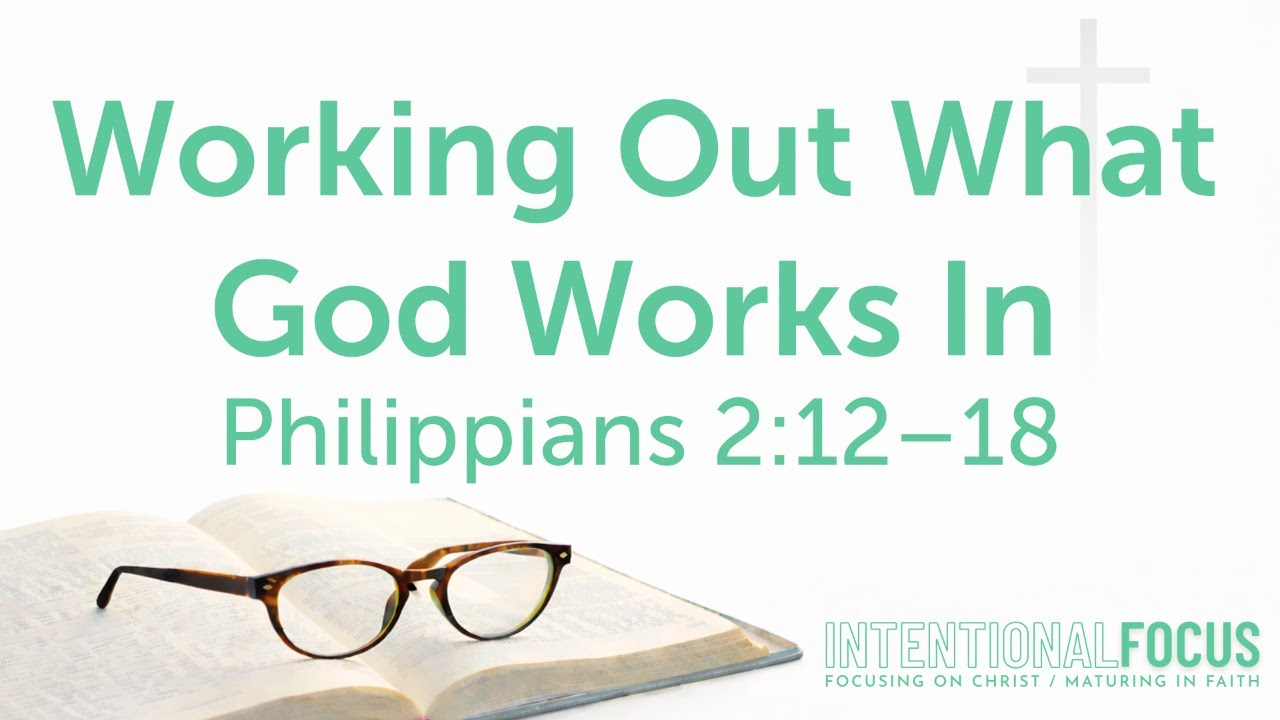 Working Out What God Works In - Philippians 2:12-18 - 2/22/26 AM