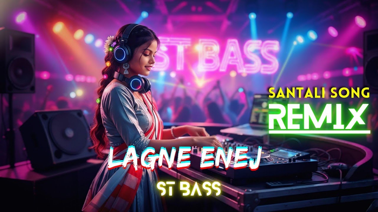 Lagne Enej Santali Remix 2026 | New Santali DJ Remix Song | St Bass