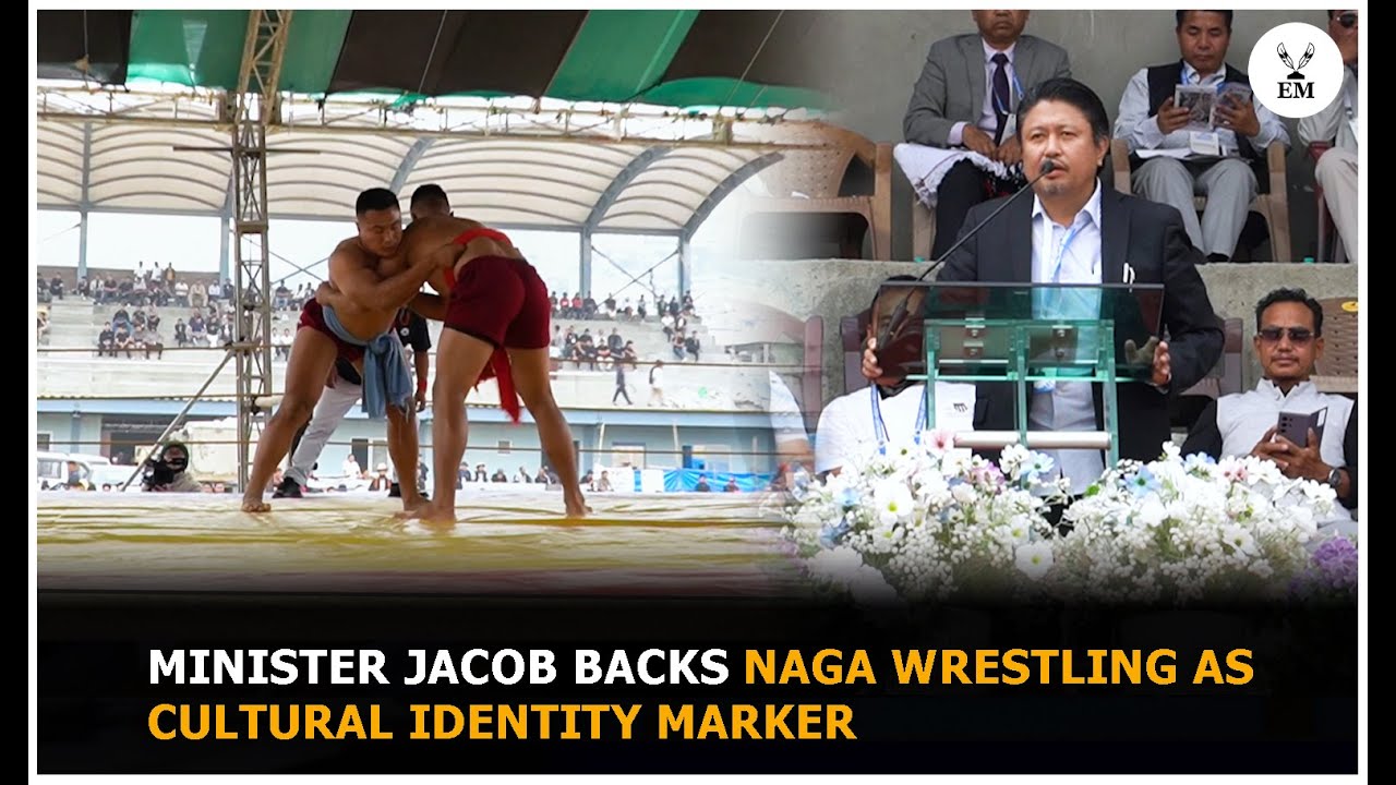 Minister Jacob backs Naga wrestling as cultural identity marker