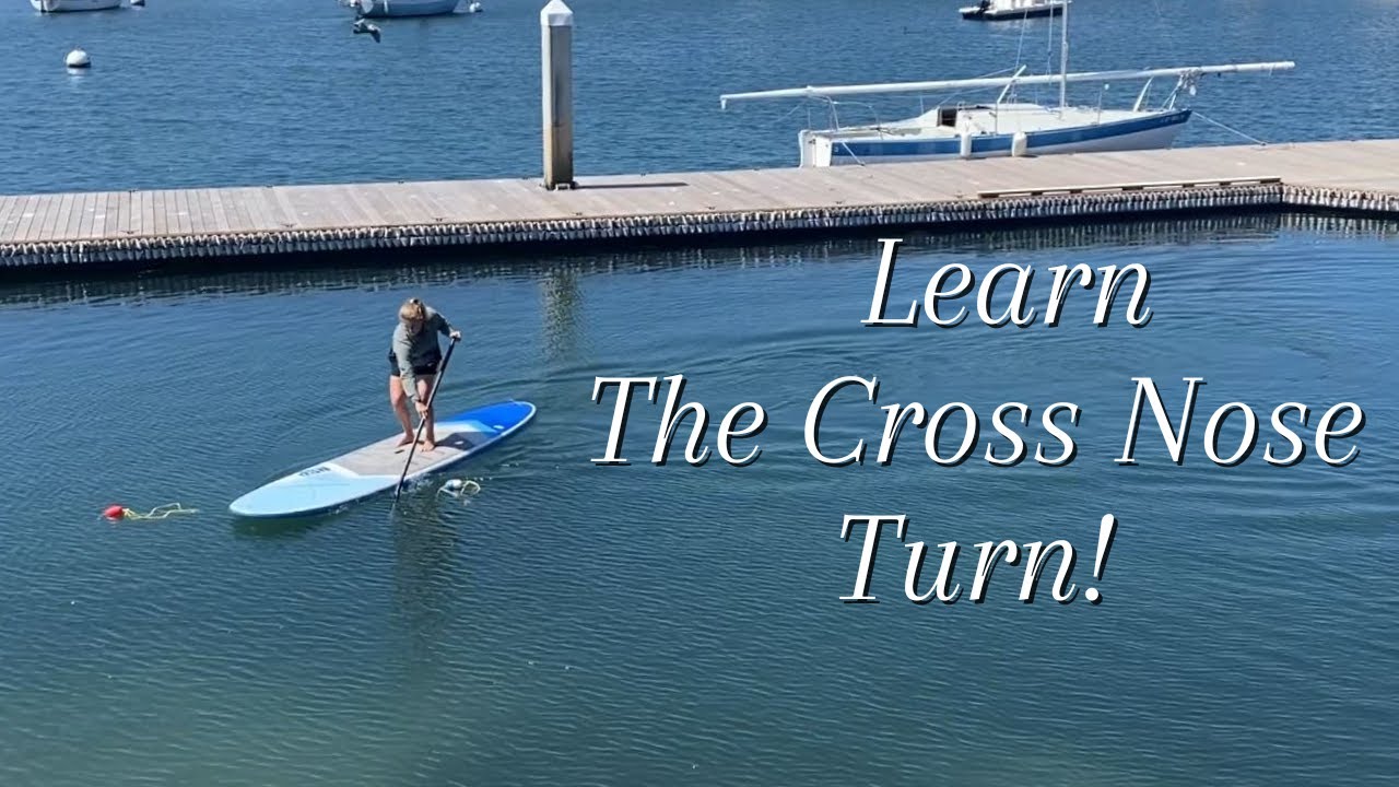 Stand Up Paddling Tutorial - Cross Nose Turn