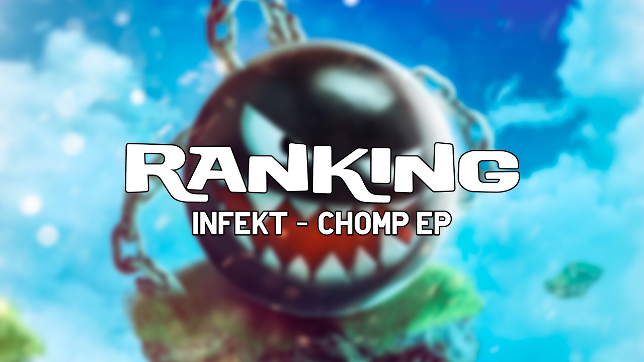 Ranking | INFEKT - Chomp EP | 7 tracks