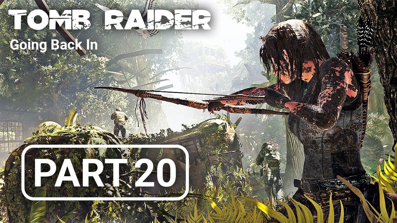 Tomb Raider Going Back In Walkthrough Gameplay PART 20
