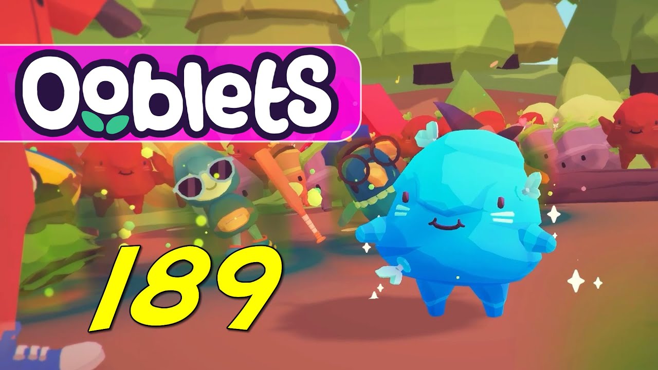 Ooblets - Let's Play Ep 189 - GLEAMY GOPSLOP & SHOP UPGRADED