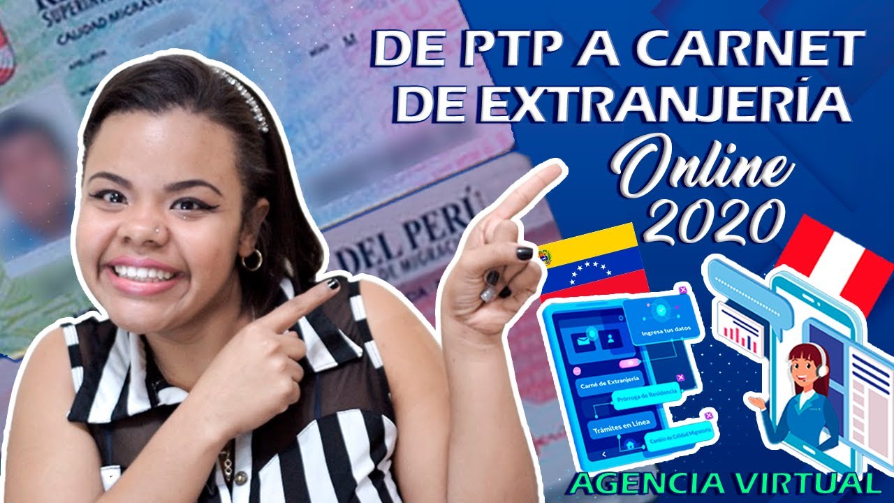 AGENCIA VIRTUAL: &iquest;C&oacute;mo sacar el carnet de extranjer&iacute;a Online 2020?-Cambio de calidad Migratoria- PTP